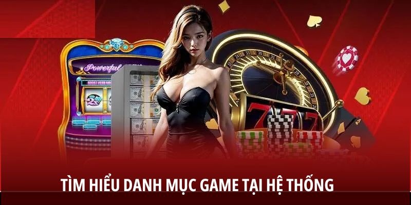 Tìm hiểu danh mục game tại hệ thống