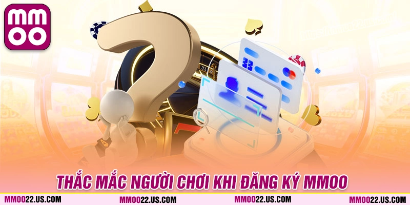 FAQ - Một số câu hỏi thường gặp khi đăng ký MMOO