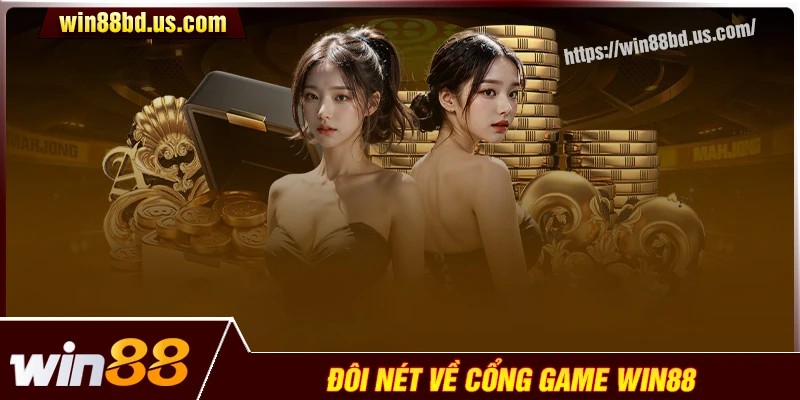 Giới thiệu đôi nét về cổng game Win88 com